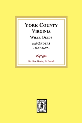 Image du vendeur pour York County, Virginia Wills, Deeds and Orders, 1657-1659 (Paperback or Softback) mis en vente par BargainBookStores