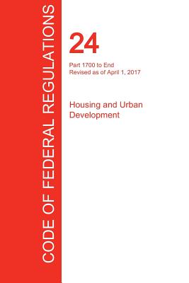 Bild des Verkufers fr Cfr 24, Part 1700 to End, Housing and Urban Development, April 01, 2017 (Volume 5 of 5) (Paperback or Softback) zum Verkauf von BargainBookStores