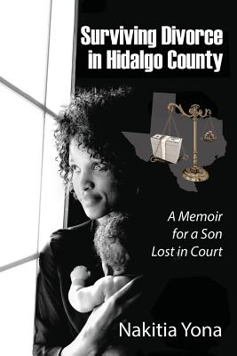 Bild des Verkufers fr Surviving Divorce in Hidalgo County: A Memoir for a Son Lost in Court (Paperback or Softback) zum Verkauf von BargainBookStores
