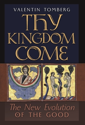 Imagen del vendedor de Thy Kingdom Come: The New Evolution of the Good (Hardback or Cased Book) a la venta por BargainBookStores