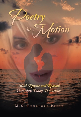 Seller image for Poetry in Motion: (With Rhyme and Reason) Yesterday. Today. Tomorrow. (Hardback or Cased Book) for sale by BargainBookStores