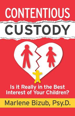 Immagine del venditore per Contentious Custody: Is It Really in the Best Interest of Your Children? (Paperback or Softback) venduto da BargainBookStores