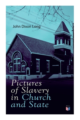 Immagine del venditore per Pictures of Slavery in Church and State: Including Personal Reminiscences, Biographical Sketches and Anecdotes on Slavery by John Wesley and Richard W (Paperback or Softback) venduto da BargainBookStores