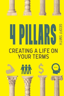 Seller image for 4 Pillars: Creating a Life on YOUR Terms (Paperback or Softback) for sale by BargainBookStores