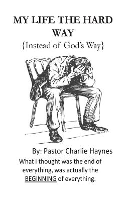 Bild des Verkufers fr My Life the Hard Way: { instead of God's way } (Paperback or Softback) zum Verkauf von BargainBookStores