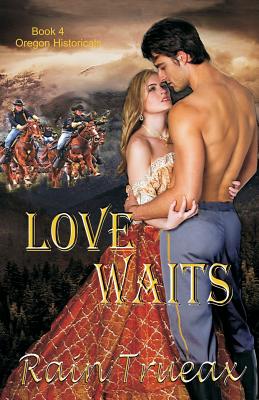 Seller image for Love Waits: Book 4 Oregon Historicals (Paperback or Softback) for sale by BargainBookStores