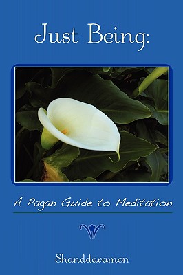 Seller image for Just Being: A Pagan Guide to Meditation (Paperback or Softback) for sale by BargainBookStores
