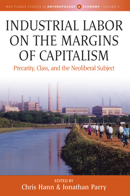 Immagine del venditore per Industrial Labor on the Margins of Capitalism: Precarity, Class, and the Neoliberal Subject (Paperback or Softback) venduto da BargainBookStores