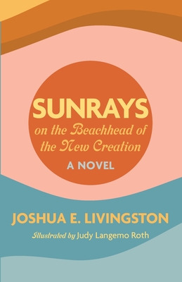 Seller image for Sunrays on the Beachhead of the New Creation (Paperback or Softback) for sale by BargainBookStores