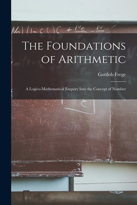 Immagine del venditore per The Foundations of Arithmetic; a Logico-mathematical Enquiry Into the Concept of Number (Paperback or Softback) venduto da BargainBookStores