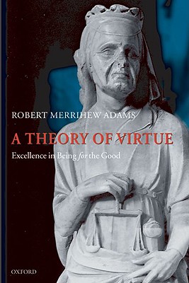 Seller image for A Theory of Virtue: Excellence in Being for the Good (Paperback or Softback) for sale by BargainBookStores