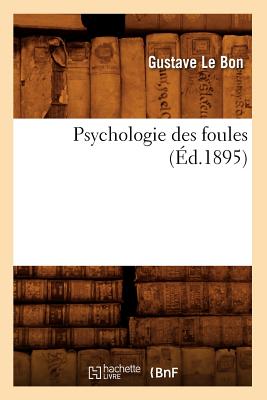 Imagen del vendedor de Psychologie Des Foules (�d.1895) (Paperback or Softback) a la venta por BargainBookStores