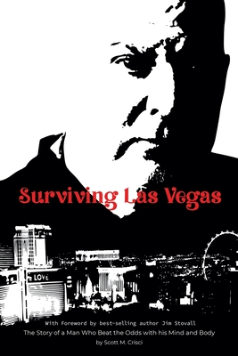 Seller image for Surviving Las Vegas: The Story of a Man Who Beat the Odds with his Mind and Body (Paperback or Softback) for sale by BargainBookStores