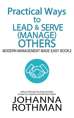 Immagine del venditore per Practical Ways to Lead & Serve (Manage) Others: Modern Management Made Easy, Book 2 (Hardback or Cased Book) venduto da BargainBookStores
