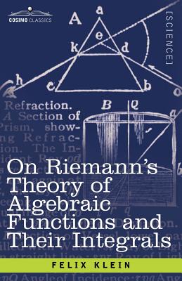 Immagine del venditore per On Riemann's Theory of Algebraic Functions and Their Integrals: A Supplement to the Usual Treatises (Paperback or Softback) venduto da BargainBookStores