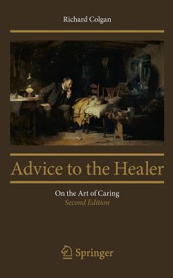 Imagen del vendedor de Advice to the Healer: On the Art of Caring (Paperback or Softback) a la venta por BargainBookStores