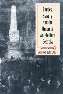 Seller image for Parties, Slavery, and the Union in Antebellum Georgia (Paperback or Softback) for sale by BargainBookStores