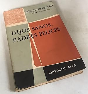 Seller image for Hijos Sanos, Padres Felices for sale by Once Upon A Time