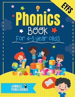 Seller image for Phonics Book for 4-5 Year Olds: Bumper Phonics Activity Book for Reception - EYFS - KS1 Practice Letters, Sounds, Words, Tracing and Handwriting Inclu (Paperback or Softback) for sale by BargainBookStores