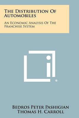 Seller image for The Distribution Of Automobiles: An Economic Analysis Of The Franchise System (Paperback or Softback) for sale by BargainBookStores