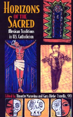 Immagine del venditore per Horizons of the Sacred: Mexican Traditions in U.S. Catholicism (Paperback or Softback) venduto da BargainBookStores