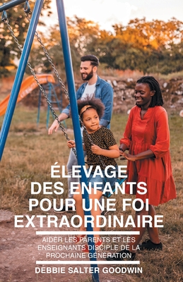 Image du vendeur pour �levage des enfants pour une foi extraordinaire (Paperback or Softback) mis en vente par BargainBookStores