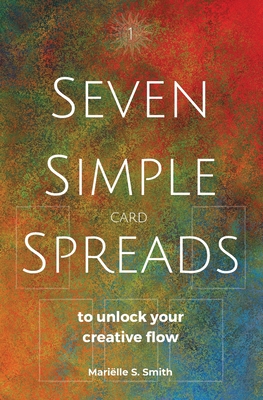 Seller image for Seven Simple Card Spreads to Unlock Your Creative Flow: Seven Simple Spreads Book 1 (Paperback or Softback) for sale by BargainBookStores