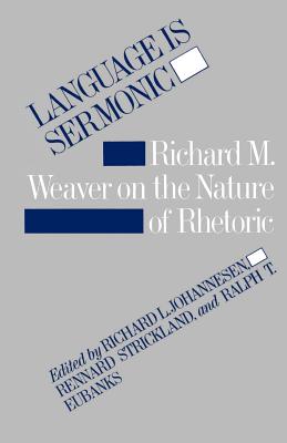 Image du vendeur pour Language Is Sermonic: Richard M. Weaver on the Nature of Rhetoric (Paperback or Softback) mis en vente par BargainBookStores