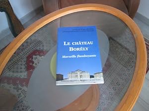 Bild des Verkufers fr Le Chteau Borely.Marseille flamboyante. zum Verkauf von Librairie FAUGUET