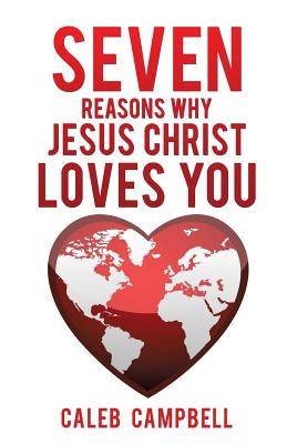 Imagen del vendedor de Seven Reasons Why Jesus Christ Loves You (Paperback or Softback) a la venta por BargainBookStores