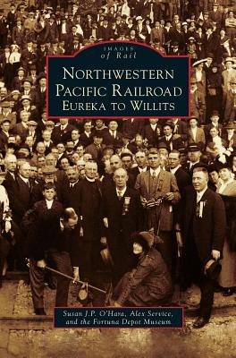 Bild des Verkufers fr Northwestern Pacific Railroad: Eureka to Willits (Hardback or Cased Book) zum Verkauf von BargainBookStores