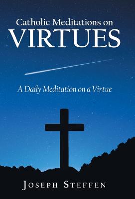 Seller image for Catholic Meditations on Virtues: A Daily Meditation on a Virtue (Hardback or Cased Book) for sale by BargainBookStores