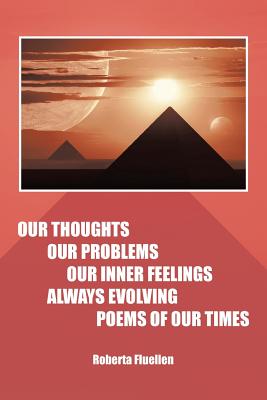 Bild des Verkufers fr Our Thoughts Our Problems Our Inner Feelings Always Evolving Poems of Our Times (Paperback or Softback) zum Verkauf von BargainBookStores