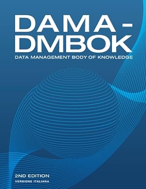 Image du vendeur pour DAMA-DMBOK, Italian Version: Data Management Body of Knowledge (Paperback or Softback) mis en vente par BargainBookStores
