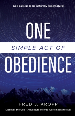 Seller image for One Simple Act of Obedience: Discover the God-Adventure life you were meant to live! (Paperback or Softback) for sale by BargainBookStores