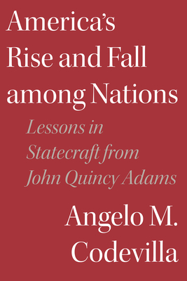 Seller image for America's Rise and Fall Among Nations: Lessons in Statecraft from John Quincy Adams (Hardback or Cased Book) for sale by BargainBookStores