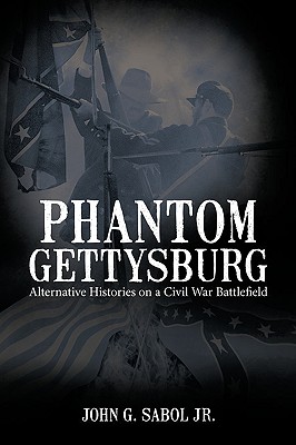 Bild des Verkufers fr Phantom Gettysburg: Alternative Histories on a Civil War Battlefield (Paperback or Softback) zum Verkauf von BargainBookStores