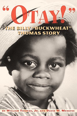 Image du vendeur pour Otay! - The Billy Buckwheat Thomas Story (Hardback or Cased Book) mis en vente par BargainBookStores