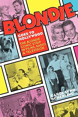 Bild des Verkufers fr Blondie Goes to Hollywood: The Blondie Comic Strip in Films, Radio & Television (Paperback or Softback) zum Verkauf von BargainBookStores