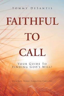 Seller image for Faithful to Call: Your Guide to Finding God's Will! (Paperback or Softback) for sale by BargainBookStores