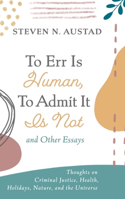 Seller image for To Err Is Human, To Admit It Is Not and Other Essays (Hardback or Cased Book) for sale by BargainBookStores