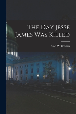 Bild des Verkufers fr The Day Jesse James Was Killed (Paperback or Softback) zum Verkauf von BargainBookStores