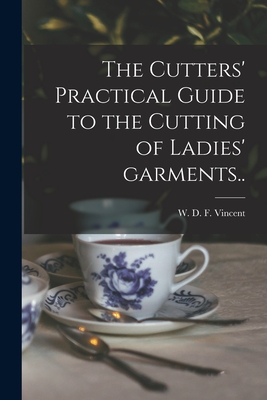 Seller image for The Cutters' Practical Guide to the Cutting of Ladies' Garments. (Paperback or Softback) for sale by BargainBookStores