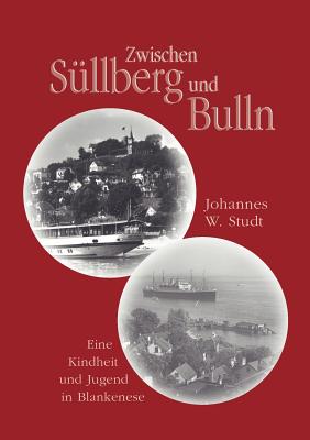 Seller image for Zwischen S�llberg und Bulln: Eine Kindheit und Jugend in Blankenese (Paperback or Softback) for sale by BargainBookStores
