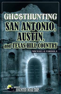 Seller image for Ghosthunting San Antonio, Austin, and Texas Hill Country (Hardback or Cased Book) for sale by BargainBookStores