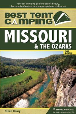 Seller image for Best Tent Camping: Missouri & the Ozarks: Your Car-Camping Guide to Scenic Beauty, the Sounds of Nature, and an Escape from Civilization (Hardback or Cased Book) for sale by BargainBookStores