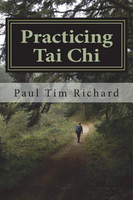 Image du vendeur pour Practicing Tai Chi: Ways to Enrich Learning for Beginner and Intermediate Practitioners (Paperback or Softback) mis en vente par BargainBookStores