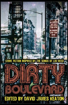 Bild des Verkufers fr Dirty Boulevard: Crime Fiction Inspired by the Songs of Lou Reed (Paperback or Softback) zum Verkauf von BargainBookStores