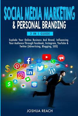 Immagine del venditore per Social Media Marketing & Personal Branding: Explode Your Online Business And Brand, Influencing Your Audience Through Facebook, Instagram, YouTube & T (Paperback or Softback) venduto da BargainBookStores