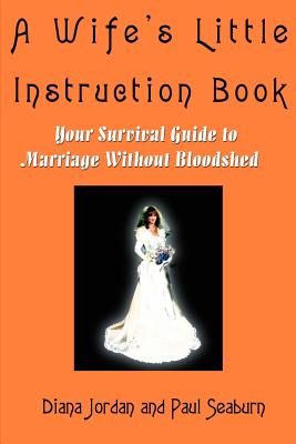 Imagen del vendedor de A Wife's Little Instruction Book: Your Survival Guide to Marriage Without Bloodshed (Paperback or Softback) a la venta por BargainBookStores